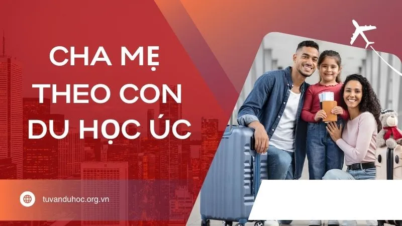 Làm thế nào để cha mẹ theo con du học Úc hợp pháp? 1