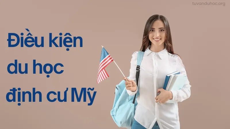 Điều kiện để du học định cư Mỹ