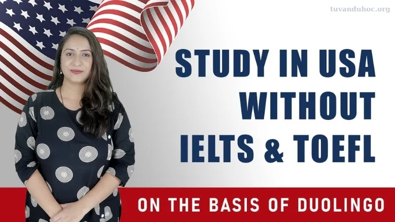 Điều kiện du học Mỹ không cần IELTS