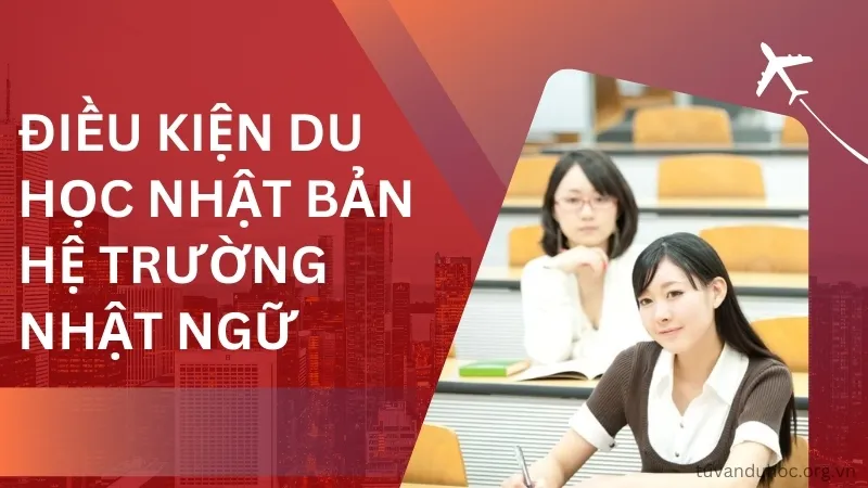 Điều kiện du học Nhật Bản hệ trường Nhật ngữ