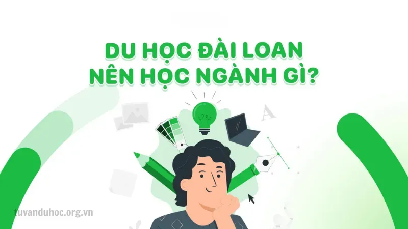 Đi du học Đài Loan nên học ngành gì?