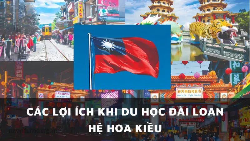 Các lợi ích khi du học Đài Loan hệ Hoa Kiều