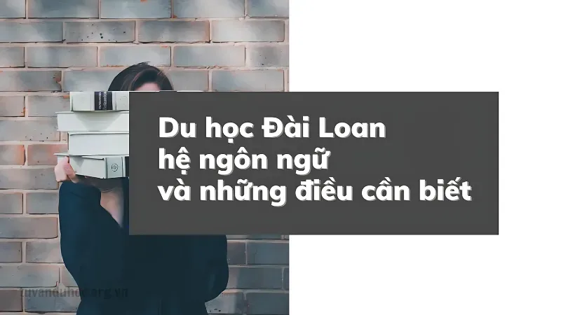 Tại sao lại chọn du học Đài Loan hệ ngôn ngữ?