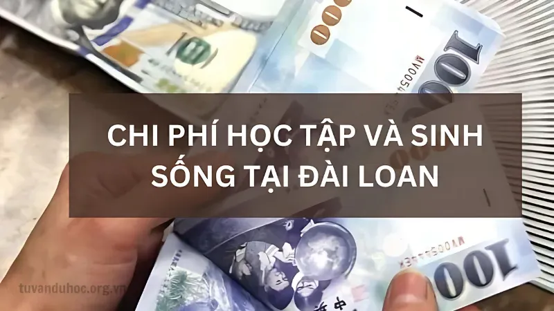 Du học Đài Loan hệ tự túc bao nhiêu tiền?