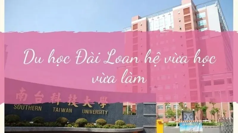 Thông tin về chương trình du học Đài Loan vừa học vừa làm