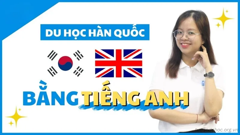 Điều kiện du học Hàn Quốc bằng tiếng Anh