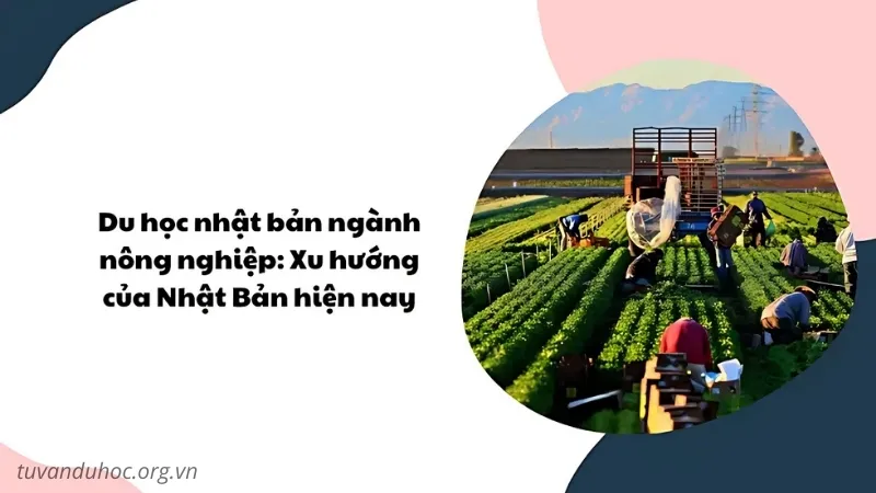 du học nhật bản ngành nông nghiệp 1