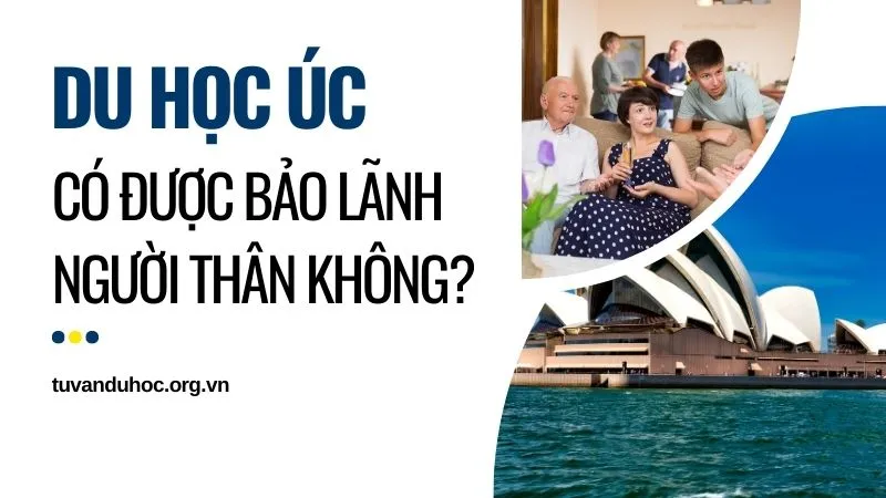 Du học sinh Úc có được bảo lãnh người thân sang Úc không? 1