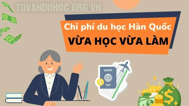 Chi phí du học Hàn Quốc vừa học vừa làm