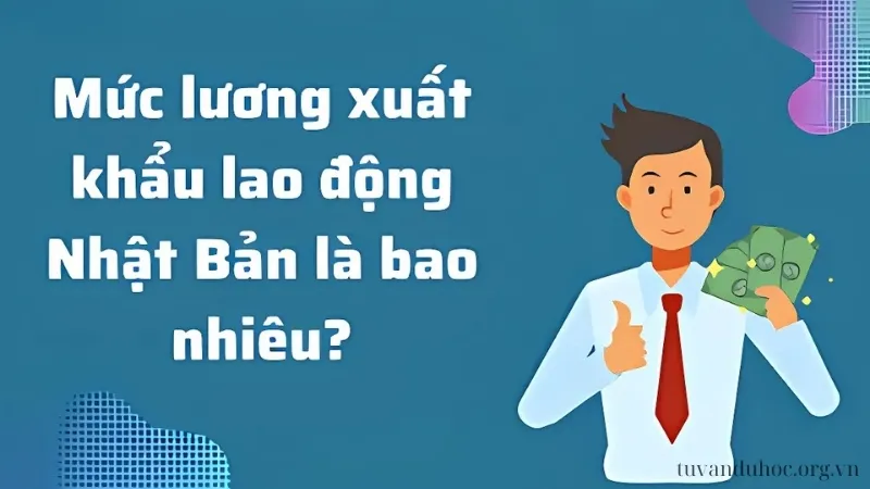 Đi xuất khẩu Nhật Bản lương bao nhiêu?