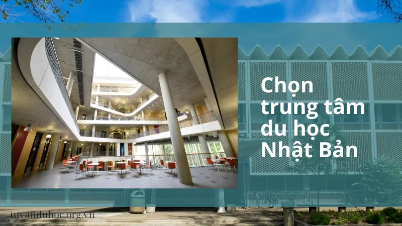 Chọn trung tâm du học Nhật Bản