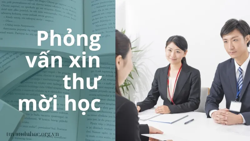 Phỏng vấn xin thư mời học