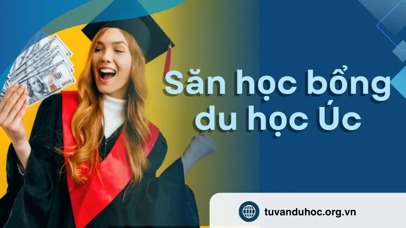 Săn học bổng du học Úc - Lộ trình và kinh nghiệm thành công 1