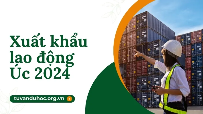 Xuất khẩu lao động Úc 2024 có gì mới? Những điều cần biết 8