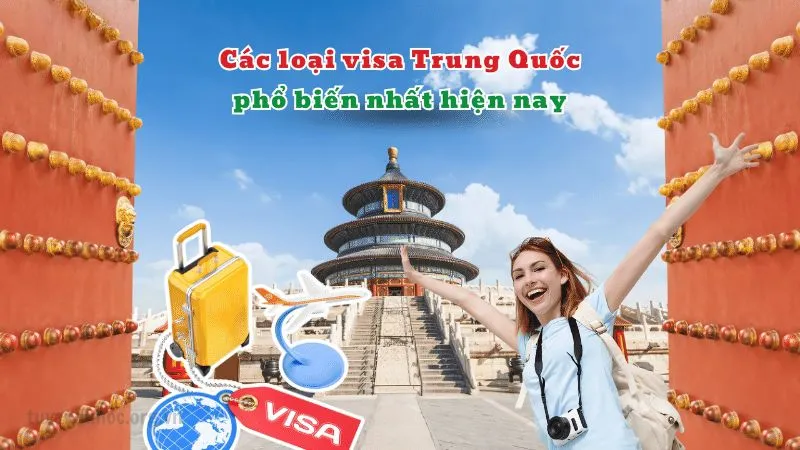 Tìm hiểu các loại visa Trung Quốc dễ dàng ngay hôm nay