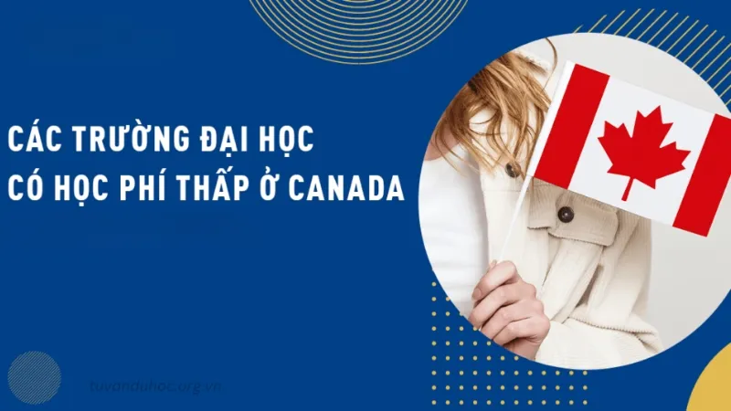 Du học Canada với học phí thấp mang lại nhiều lợi ích hấp dẫn