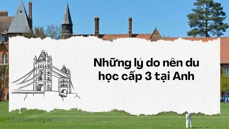 Khám phá cơ hội học bổng Anh quốc cho học sinh cấp 3