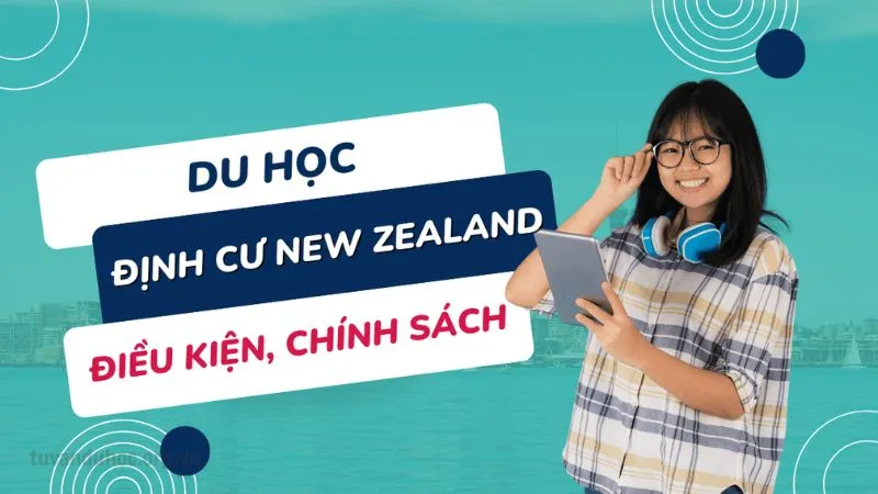 Điều kiện định cư New Zealand đơn giản với diện du học