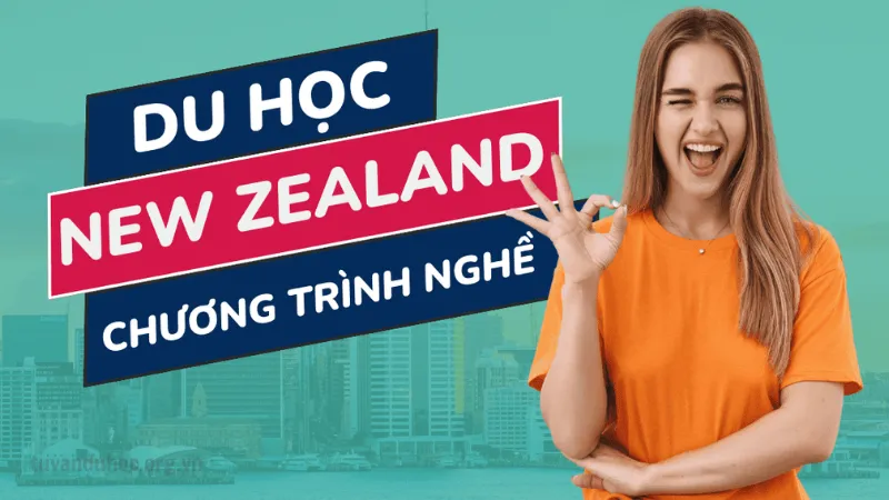 Học nghề tại New Zealand cùng những lợi thế vượt trội