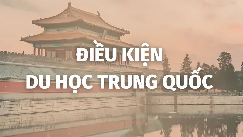 Điều kiện để du học Trung Quốc không quá phức tạp