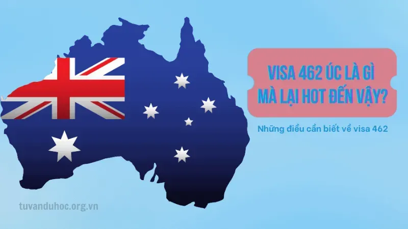 Hỗ trợ cách làm visa 462 nhanh và hiệu quả