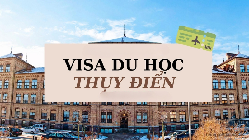 Hướng dẫn xin visa du học Thụy Điển chi tiết