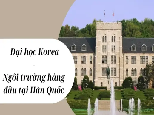 Tìm hiểu đại học Korea - Ngôi trường hàng đầu tại Hàn Quốc