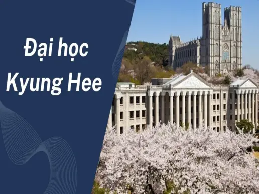 Đại học Kyung Hee - Cơ hội học tập quốc tế đầy tiềm năng