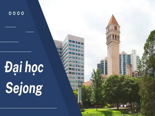 Đại học Sejong - Ngôi trường danh giá tại Hàn Quốc