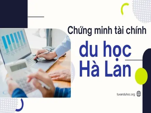 Giải đáp thắc mắc về chứng minh tài chính du học Hà Lan