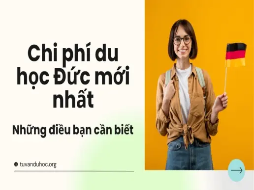 Chi phí du học Đức mới nhất - Những điều bạn cần biết