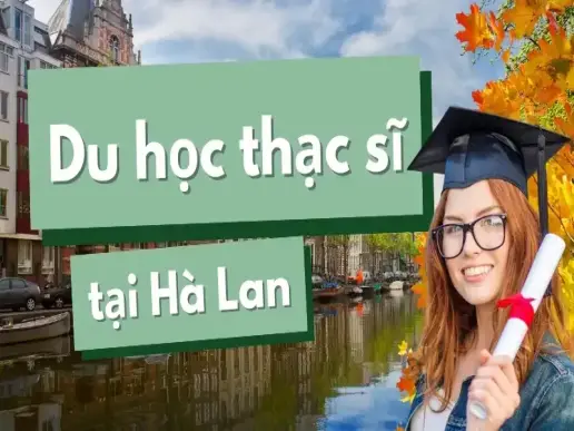 Du học thạc sĩ Hà Lan - Những ngành học hot và tiềm năng