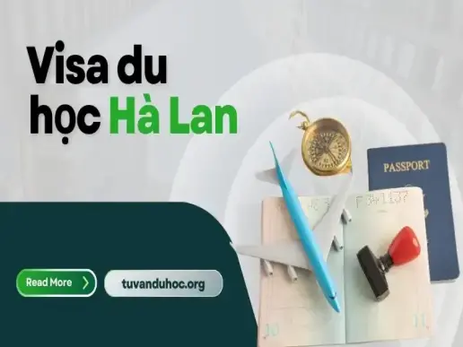 Visa du học Hà Lan - Vấn đề thường gặp và cách chuẩn bị hồ sơ