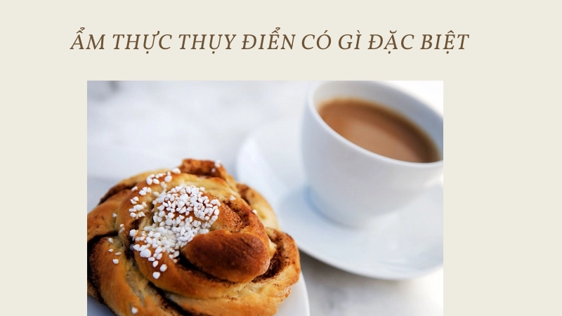 Văn hóa Fika với cà phê và bánh ngọt quế kanelbullar truyền thống
