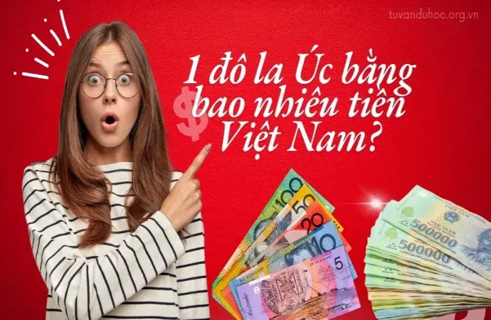 1 đô la Úc bằng bao nhiêu tiền Việt Nam? Tỷ giá mới nhất