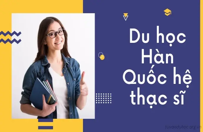 Du học Hàn Quốc hệ thạc sĩ - Những thông tin cần biết