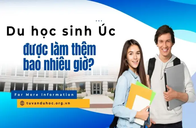 Du học sinh úc được làm thêm bao nhiêu giờ? Quy định mới nhất