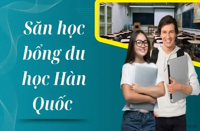 Làm thế nào để săn học bổng du học Hàn Quốc hiệu quả?