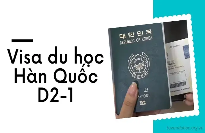 Visa du học Hàn Quốc D2-1 - Những thông tin bạn cần biết