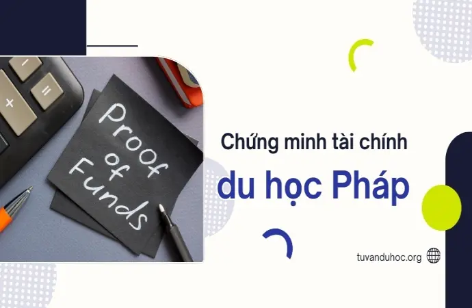 Những điều cần biết về chứng minh tài chính du học Pháp