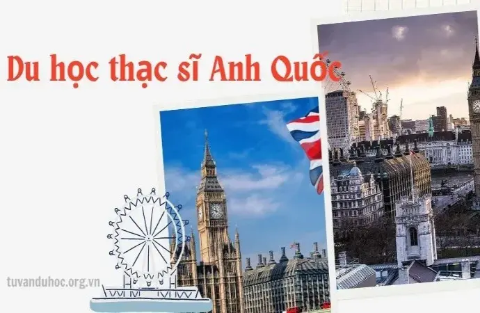 Du học thạc sĩ Anh Quốc - Chi phí, học bổng, điều kiện mới