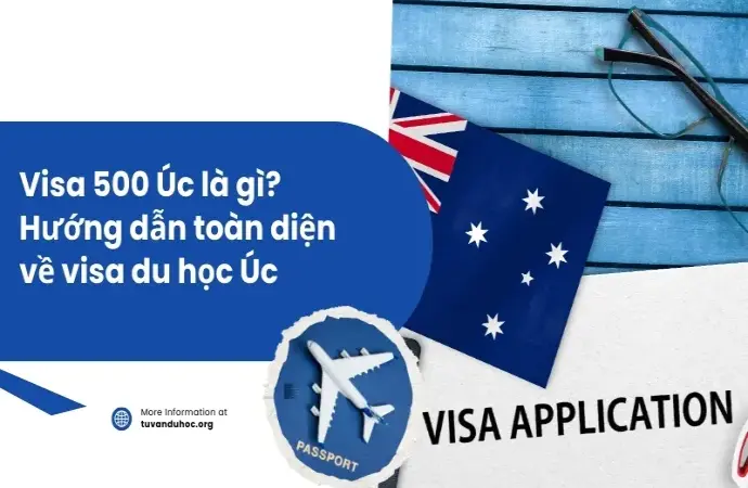 Visa 500 Úc là gì? Hướng dẫn toàn diện về visa du học Úc