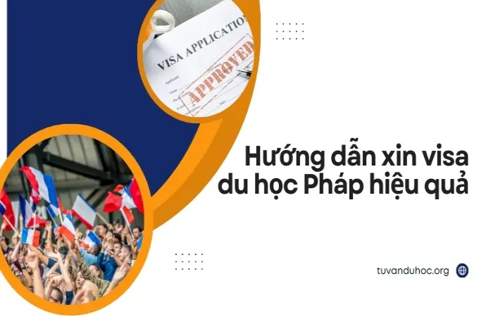 Hướng dẫn xin visa du học Pháp nhanh chóng và hiệu quả