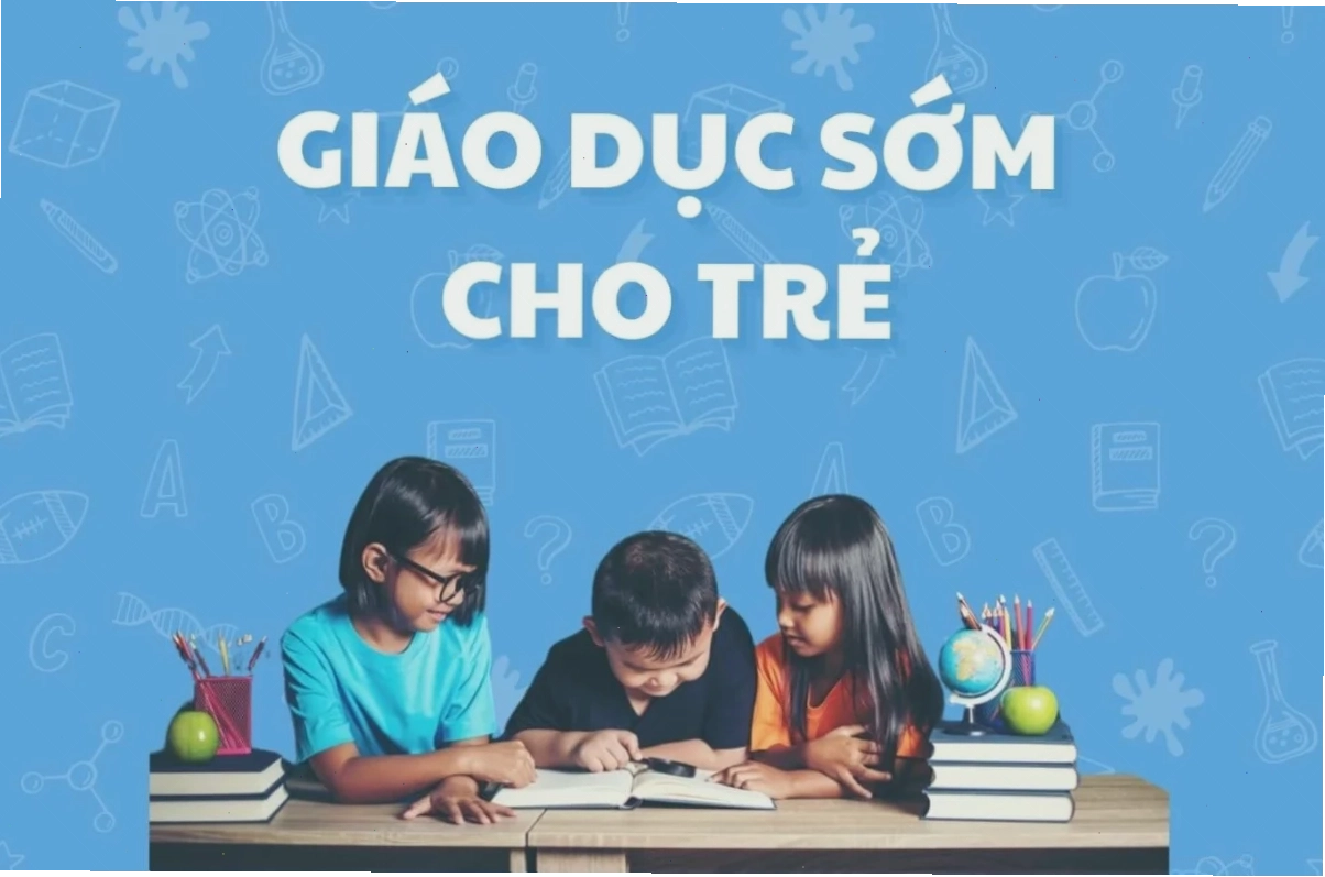 tầm quan trọng của giáo dục sớm đối với sự phát triển của trẻ