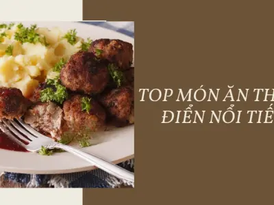 Khám phá ẩm thực Thụy Điển qua những món ngon trứ danh